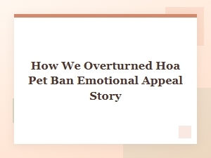How Our Story Helped Lift the Hoa Pet Ban